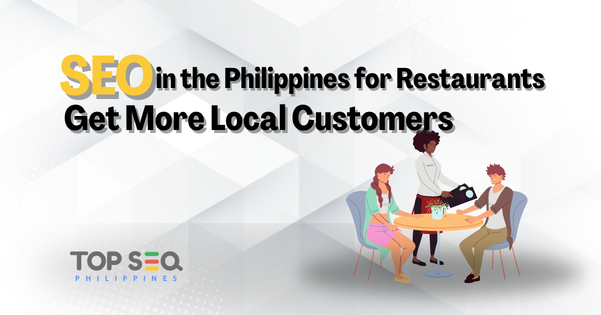 SEO in the Philippines for Restaurants Get More Local Customers