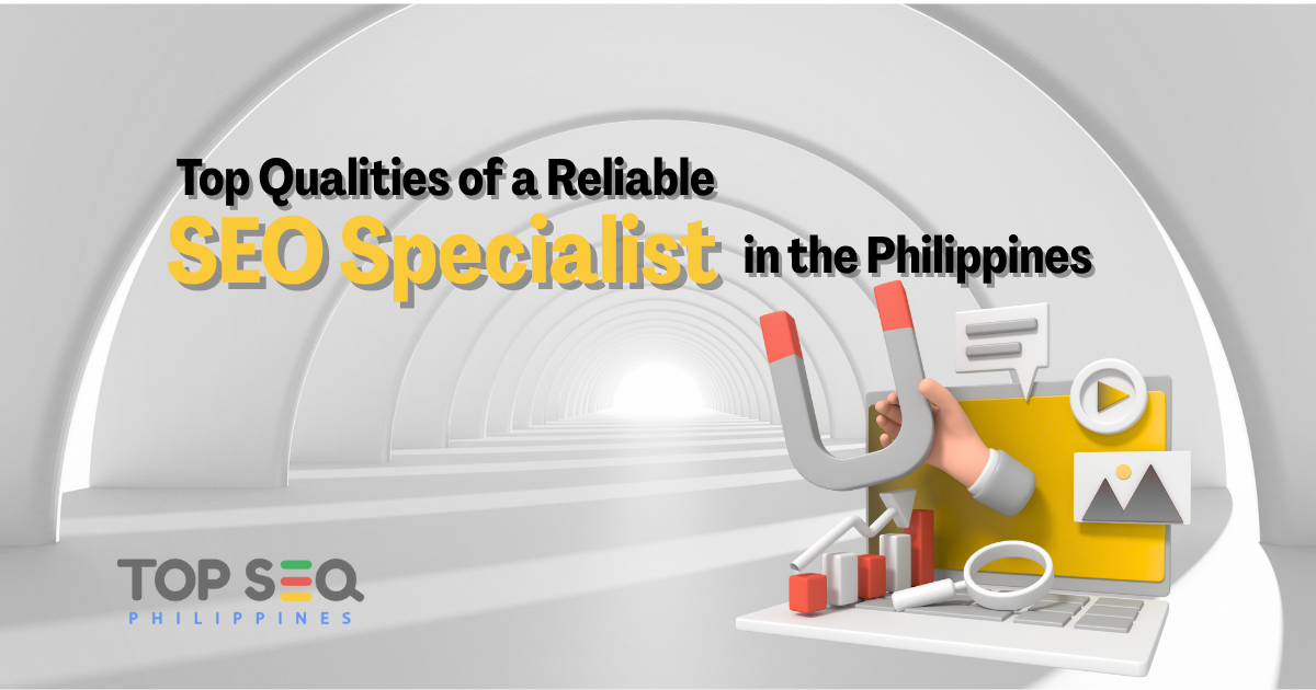 Top Qualities of a Reliable SEO Specialist in the Philippines