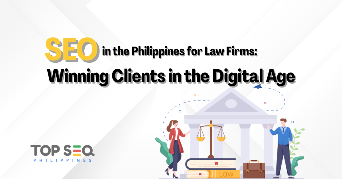 SEO in the Philippines for Law Firms Winning Clients in the Digital Age
