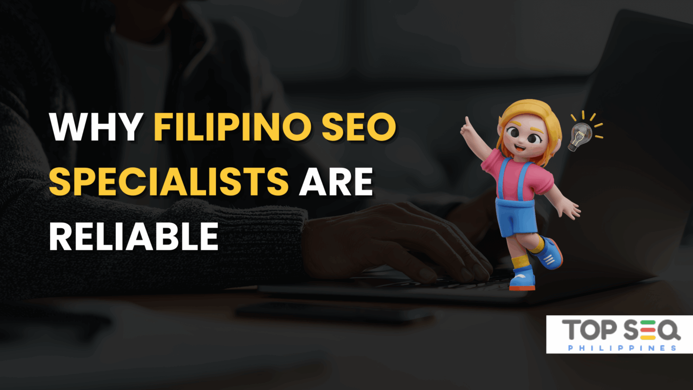 Why Filipino SEO Specialists Are Reliable