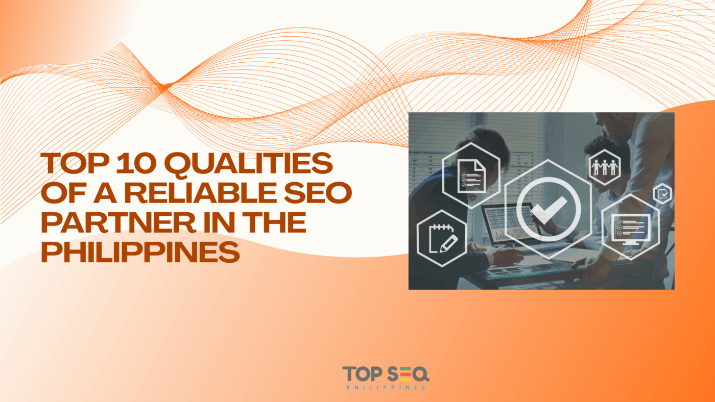 Top 10 Qualities of a reliable SEO in PH